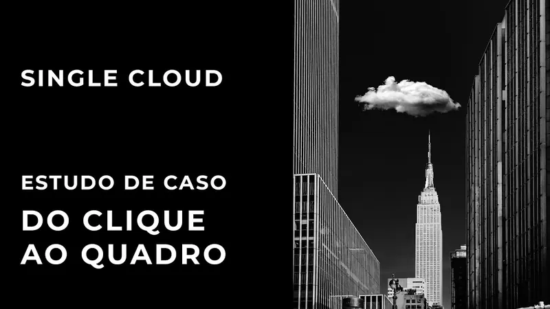 Capa do vídeo Single Cloud, estudo de caso: do clique ao quadro